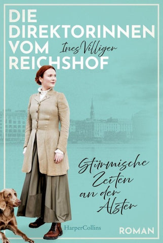 Die Direktorinnen vom Reichshof. Stürmische Zeiten an der Alster