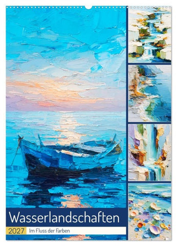 Wasserlandschaften. Im Fluss der Farben (Wandkalender 2027 DIN A2 hoch), CALVENDO Monatskalender