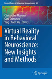 Virtual Reality in Behavioral Neuroscience: New Insights and Methods