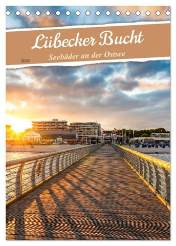 Lübecker Bucht Seebäder an der Ostsee (Tischkalender 2026 DIN A5 hoch), CALVENDO Monatskalender