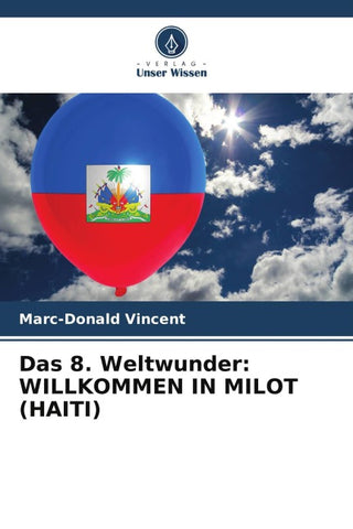 Das 8. Weltwunder: WILLKOMMEN IN MILOT (HAITI)