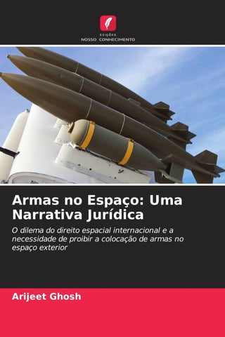 Armas no Espaço: Uma Narrativa Jurídica
