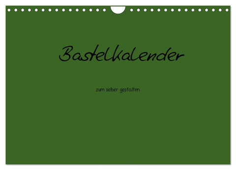 Bastelkalender - dunkel Grün (Wandkalender 2026 DIN A4 quer), CALVENDO Monatskalender