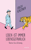 Leben ist immer lebensgefährlich