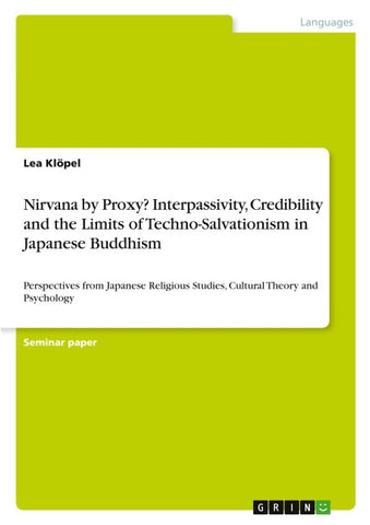 Nirvana by Proxy? Interpassivity, Credibility and the Limits of Techno-Salvationism in Japanese Buddhism
