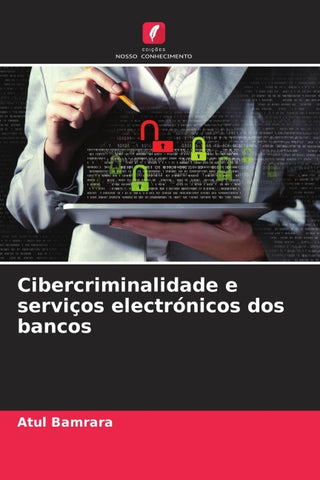 Cibercriminalidade e serviços electrónicos dos bancos