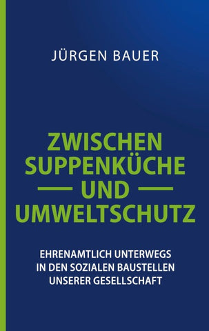 Zwischen Suppenküche und Umweltschutz