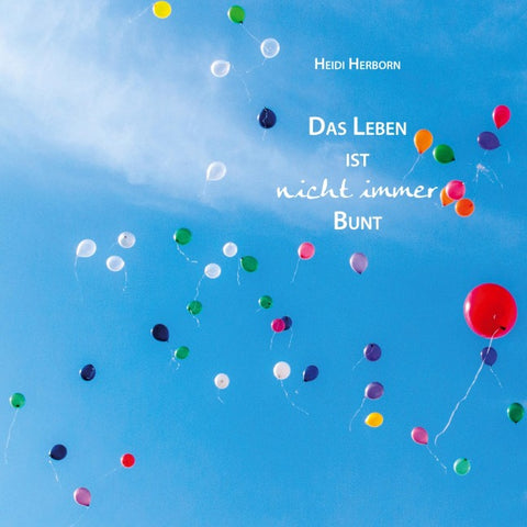 Das Leben ist nicht immer bunt