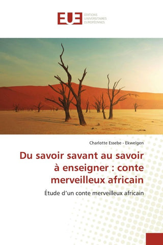 Du savoir savant au savoir à enseigner : conte merveilleux africain