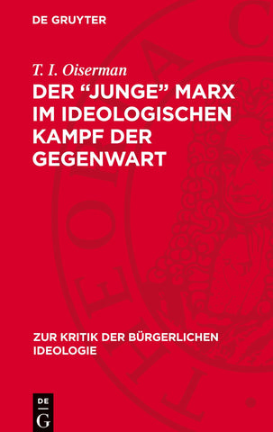 Der „junge“ Marx im ideologischen Kampf der Gegenwart