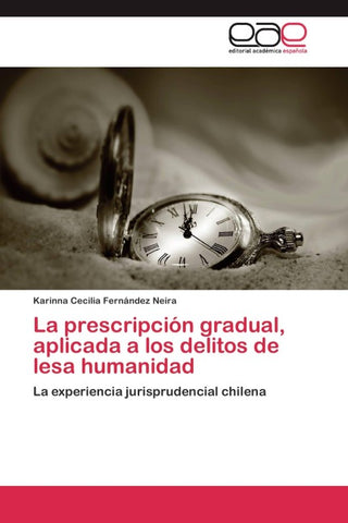 La prescripción gradual, aplicada a los delitos de lesa humanidad