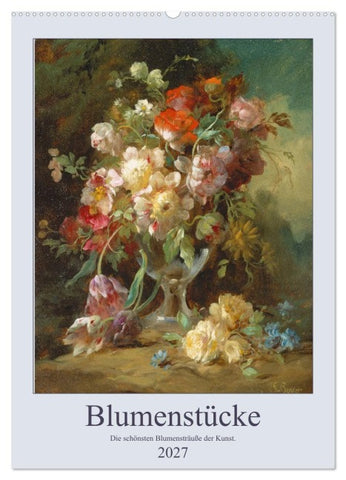 Blumenstücke 2027 (Wandkalender 2027 DIN A2 hoch), CALVENDO Monatskalender