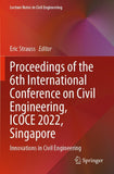 Proceedings of the 6th International Conference on Civil Engineering, ICOCE 2022, Singapore