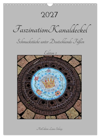Faszination Kanaldeckel (Wandkalender 2027 DIN A3 hoch), CALVENDO Monatskalender