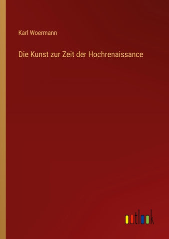 Die Kunst zur Zeit der Hochrenaissance