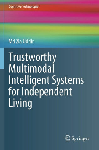 Trustworthy Multimodal Intelligent Systems for Independent Living