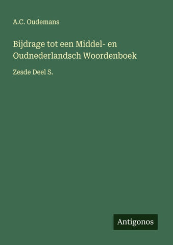 Bijdrage tot een Middel- en Oudnederlandsch Woordenboek