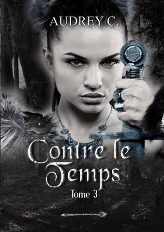 Contre le temps Tome 3