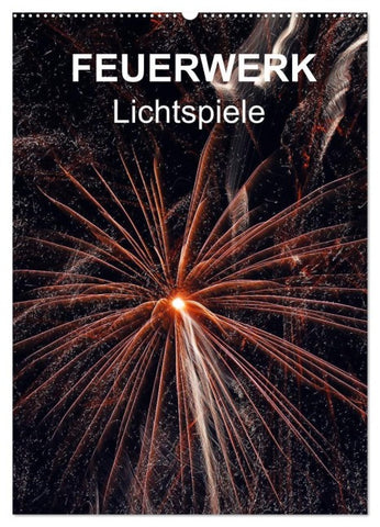 FEUERWERK - Lichtspiele (Wandkalender 2027 DIN A2 hoch), CALVENDO Monatskalender