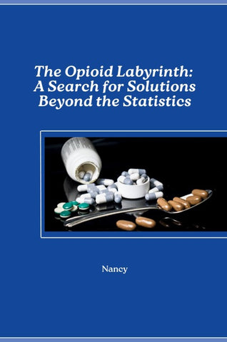 The Opioid Labyrinth: A Search for Solutions Beyond the Statistics