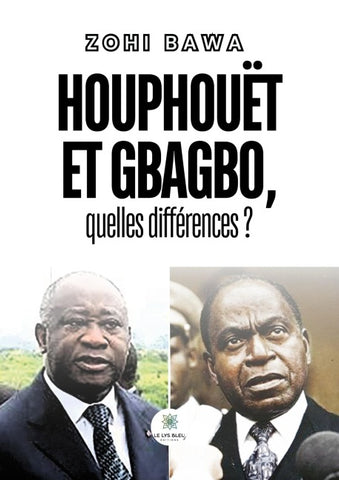 Houphouët et Gbagbo, quelles différences ?