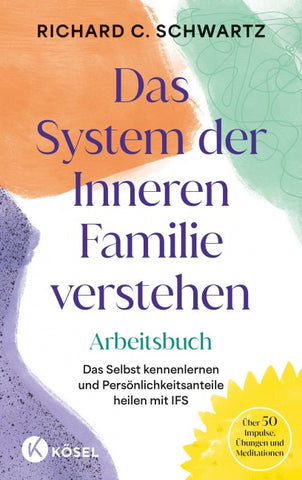 Das System der Inneren Familie verstehen – Arbeitsbuch