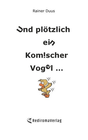 Und plötzlich ein komischer Vogel ...
