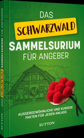 Das Schwarzwald-Sammelsurium für Angeber