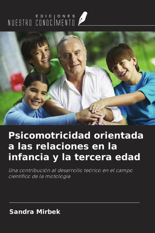 Psicomotricidad orientada a las relaciones en la infancia y la tercera edad