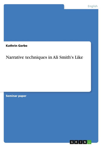 Narrative techniques in Ali Smith's Like