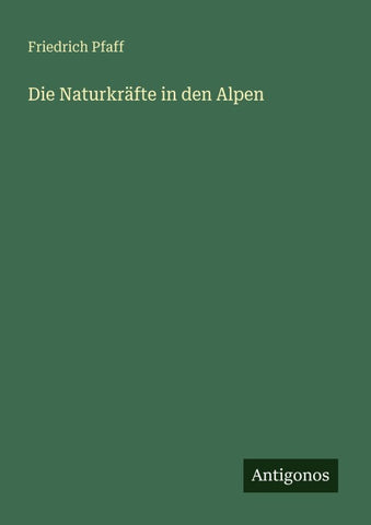 Die Naturkräfte in den Alpen