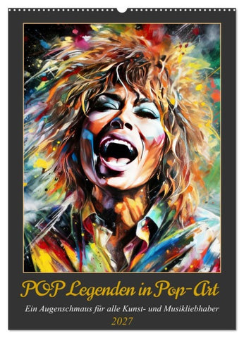 POP Legenden in Pop-Art (Wandkalender 2027 DIN A2 hoch), CALVENDO Monatskalender