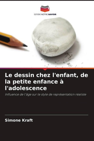 Le dessin chez l'enfant, de la petite enfance à l'adolescence