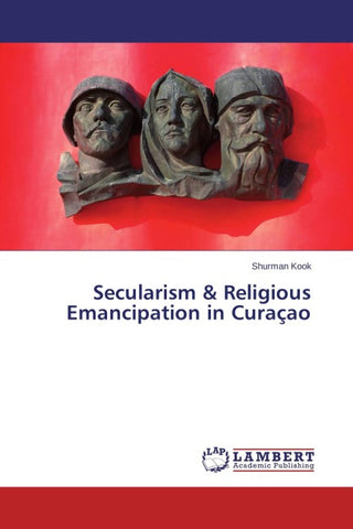 Secularism & Religious Emancipation in Curaçao