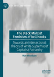 The Black Marxist Feminism of bell hooks