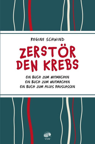 Zerstör den Krebs