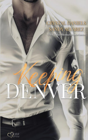 Keeping Denver - Bleib bei mir