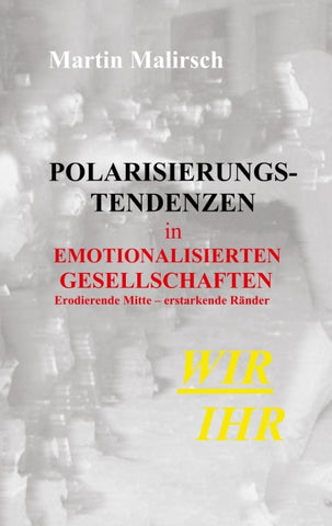 Polarisierungstendenzen in emotionalisierten Gesellschaften