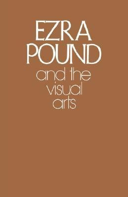 Ezra Pound and the Visual Arts