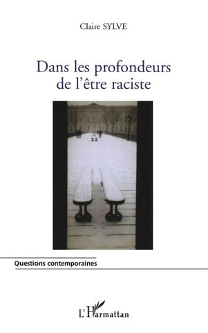 Dans les profondeurs de l'être raciste