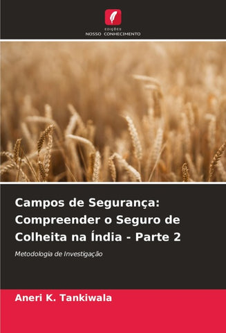 Campos de Segurança: Compreender o Seguro de Colheita na Índia - Parte 2