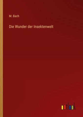 Die Wunder der Insektenwelt