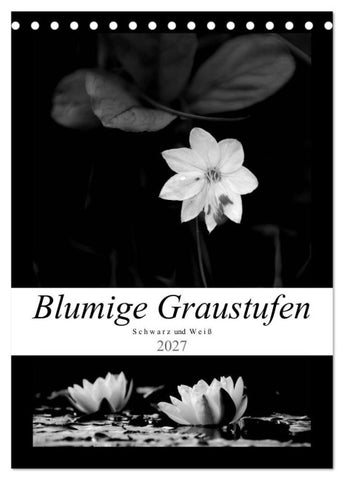 Blumige Graustufen - Schwarz und Weiß (Tischkalender 2027 DIN A5 hoch), CALVENDO Monatskalender