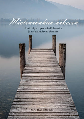 Mielenrauhaa arkeen