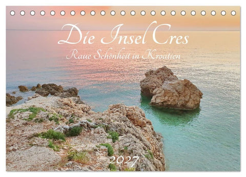 Die Insel Cres - Raue Schönheit in Kroatien (Tischkalender 2027 DIN A5 quer), CALVENDO Monatskalender