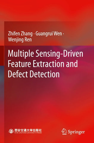 Multiple Sensing-Driven Feature Extraction and Defect Detection