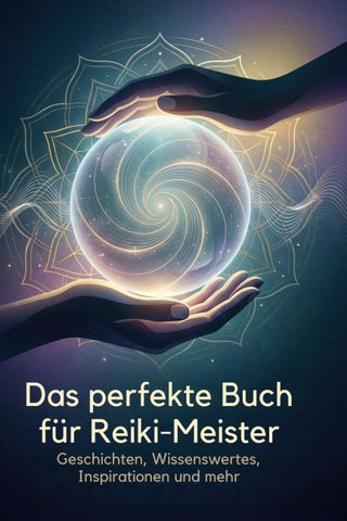 Das perfekte Buch für Reiki-Meister