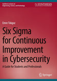 Six Sigma for Continuous Improvement in Cybersecurity