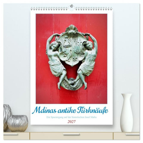 Mdinas antike Türknäufe (hochwertiger Premium Wandkalender 2027 DIN A2 hoch), Kunstdruck in Hochglanz