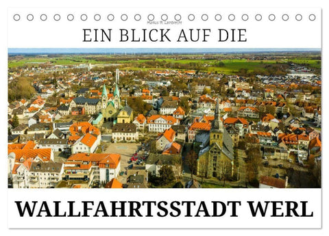 Ein Blick auf die Wallfahrtsstadt Werl (Tischkalender 2027 DIN A5 quer), CALVENDO Monatskalender